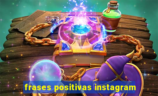 frases positivas instagram